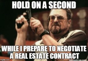 Hold-on-a-second-while-I-prepare-to-negotiate-a-real-estate-contract