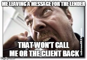 Me-calling-the-lender-that-wont-call-me-or-the-client-back